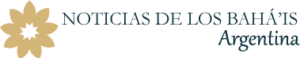 Noticias de la Comunidad Bahá'í de Argentina